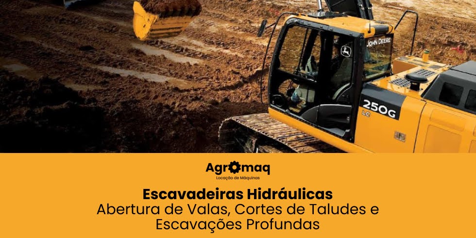 Escavadeiras Hidráulicas: O Papel Essencial na Abertura de Valas, Cortes de Taludes e Escavações Profundas