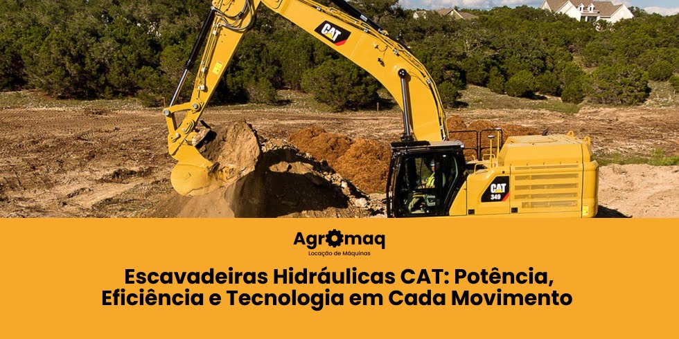 Escavadeiras Hidráulicas CAT: Potência, Eficiência e Tecnologia em Cada Movimento